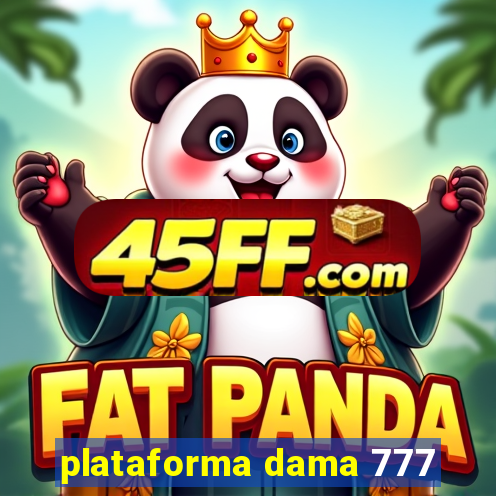 plataforma dama 777